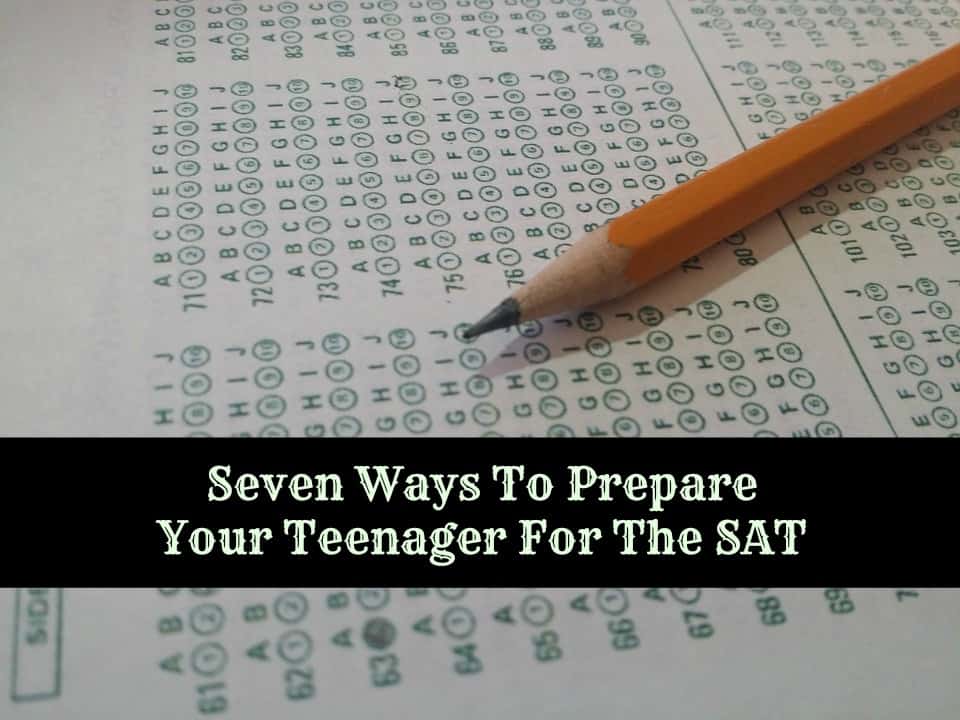 Seven Ways To Prepare Your Teenager For The SAT 