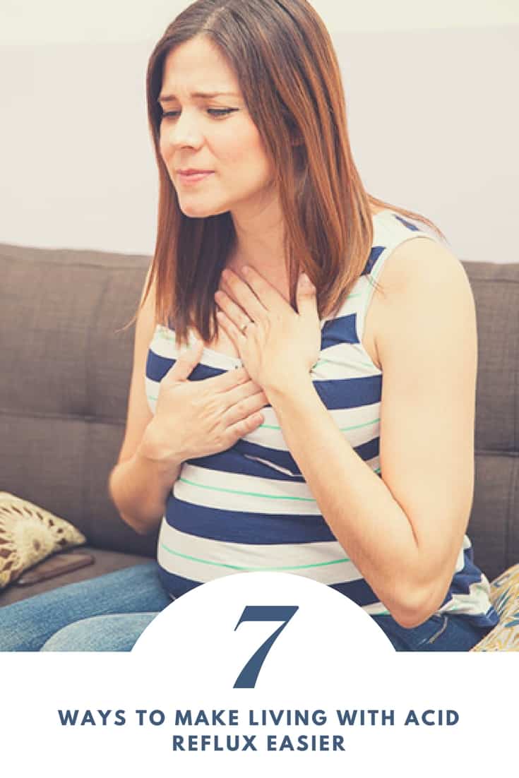 7 Ways to Make Living with Acid Reflux Easier