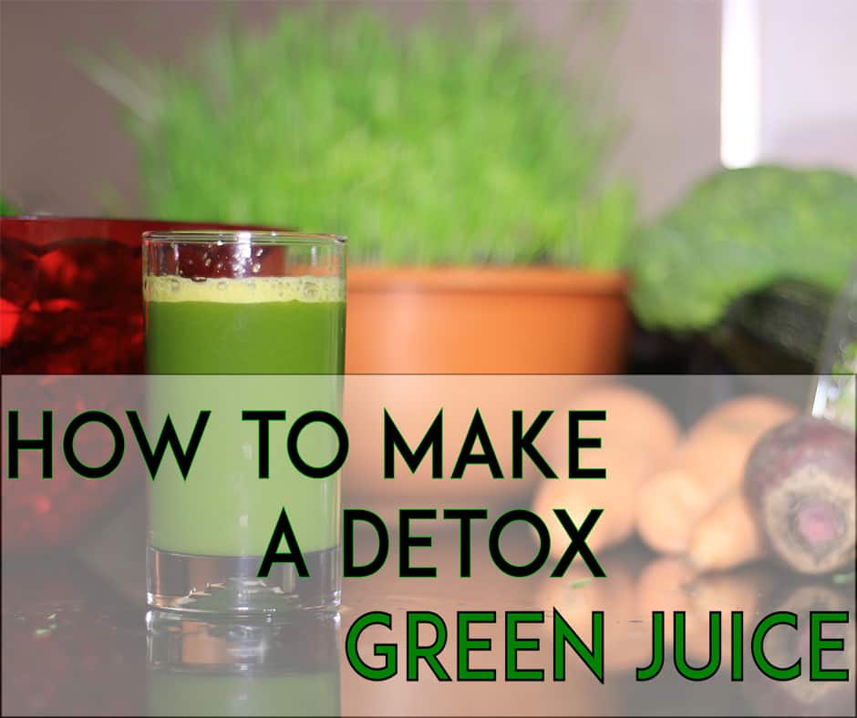 How to Make a Detox Green Juice