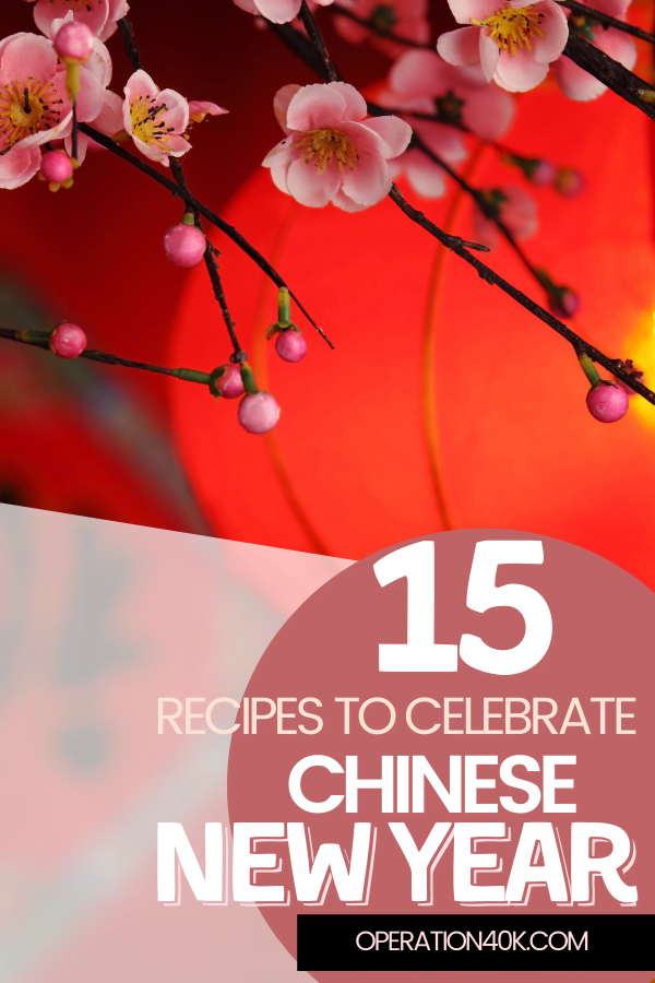 15 Fantastic Recipes To Celebrate Chinese New Year