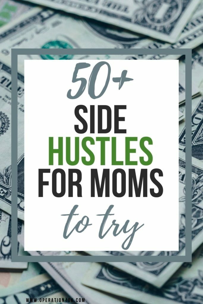 50+ Side Hustles for Moms